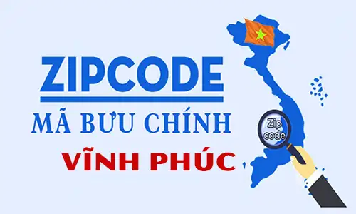 Mã zip Vĩnh Phúc 2025 - Tra mã bưu chính Vĩnh Phúc mới nhất 5 vinh phuc zipcodevietnam